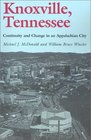 Knoxville Tennessee Continuity and Change in an Appalachian City