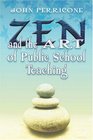 Zen and the Art of Public School Teaching