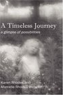 A Timeless Journey a glimpse of possibilities