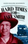 Hard Times for Jake Smith A Story of the Depression Era