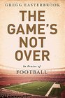 The Game's Not Over: In Praise of Football