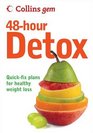 Collins Gem 48Hour Detox QuickFix Plans for Healthy Weight Loss