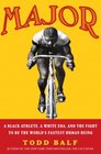 Major A Black Athlete a White Era and the Fight to Be the World's Fastest Human Being