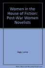Women in the House of Fiction PostWar Women Novelists