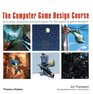 The Computer Game Design Course Principles Practices and Techniques for the Aspiring Game Designer