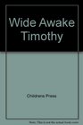 Wide Awake Timothy