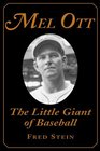 Mel Ott The Little Giant of Baseball