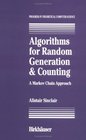 Algorithms for Random Generation and Counting A Markov Chain Approach