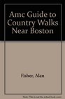 Amc Guide to Country Walks Near Boston