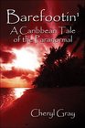 Barefootin' A Caribbean Tale of the Paranormal