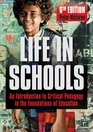 Life in Schools An Introduction to Critical Pedagogy in the Foundations of Education 6th Edition