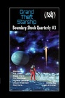 Grand Theft Starship Boundary Shock Quarterly 3
