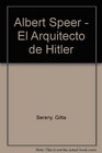 Albert Speer  El Arquitecto de Hitler