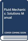 Fluid Mechanics Solutions Manual