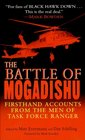 The Battle of Mogadishu Firsthand Accounts from the Men of Task Force Ranger