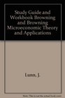 Study Guide and Workbook  Microeconomic Theory and Applications  Edgar K Browning  Jacquelene M Browning