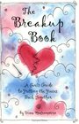 The Breakup Book A Girl's Guide to Putting the Pieces Back Together