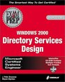 MCSE Windows 2000 Directory Services Design Exam Prep