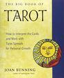 The Big Book of Tarot How to Interpret the Cards and Work with Tarot Spreads for Personal Growth