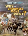 Why Did Cherokees Move West And Other Questions About the Trail of Tears