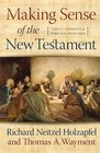 Making Sense of the New Testament Timely Insights and Timeless Messages