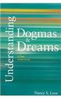 Understanding Dogmas And Dreams A Text