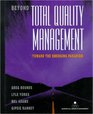 Beyond Total Quality Management Toward The Emerging Paradigm