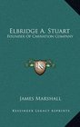 Elbridge A Stuart Founder Of Carnation Company