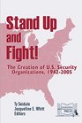 Stand Up and Fight  The Creation of U S Security Organizations 1942 2005