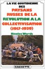 La vie quotidienne des paysans russes de la Revolution a la collectivisation 19171939