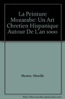 La Peinture Mozarabe Un Art Chretien Hispanique Autour De L'an 1000