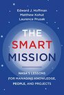 The Smart Mission NASAs Lessons for Managing Knowledge People and Projects