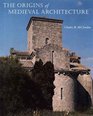 The Origins of Medieval Architecture: Building in Europe, A.D. 600-900