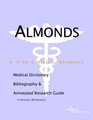 Almonds  A Medical Dictionary Bibliography and Annotated Research Guide to Internet References