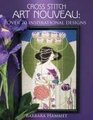 Cross Stitch "Art Nouveau": Over 70 Inspirational Designs