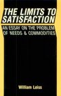 Limits to Satisfaction An Essay on the Problem of Needs and Commodities
