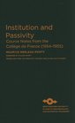 Institution and Passivity Course Notes from the College de France