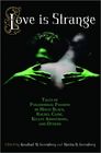 Love is Strange An Anthology of Paranormal Romance Stories