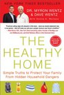 The Healthy Home Simple Truths to Protect Your Family from Hidden Household Dangers