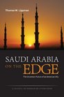 Saudi Arabia on the Edge The Uncertain Future of an American Ally
