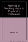 Methods of Teaching Maths to Pupils with Dyscalculia