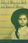 Tales of Wayward Girls and Immoral Women Case Records and the Professionalization of Social Work