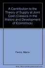 A Contribution to the Theory of Supply at Joint Cost
