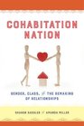 Cohabitation Nation Gender Class and the Remaking of Relationships