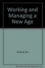 Working and Managing in a New Age