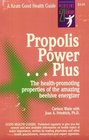 Propolis PowerPlus The HealthPromoting Properties of the Amazing Beehive Energizer