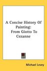 A Concise History Of Painting From Giotto To Cezanne