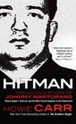 Hitman The Untold Story of Johnny Martorano Whitey Bulger's Enforcer and the Most Feared Gangster in the Underworld