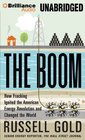 The Boom How Fracking Ignited the American Energy Revolution and Changed the World