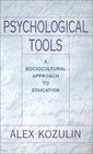 Psychological Tools  A Sociocultural Approach to Education
